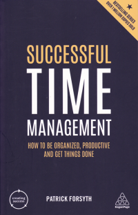 Image of SUCCESSFUL TIME MANAGEMENT: How to be Organized, Productive and Get Things Done