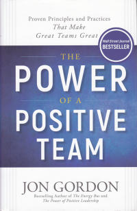 THE POWER OF A POSITIVE TEAM