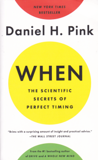 Image of WHEN; The Scientific Secrets of Perfect Timing