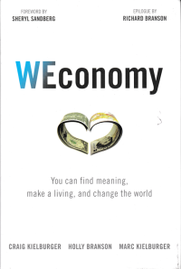 WECONOMY; You Can Find Meaning, Make A Living, and Change the World