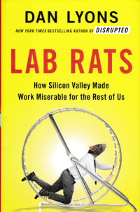 Image of LAB RATS; How Silicon Valley Made Work Miserable for the Rest of Us
