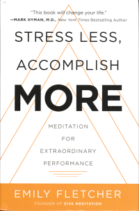 STRESS LESS, ACCOMPLISH MORE; Meditation for Extraordinary Performance