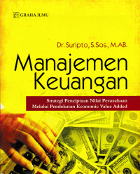 Image of MANAJEMEN KEUANGAN; Strategi Penciptaan Nilai Perusahaan Melalui Pendekatan Economic Value Added