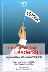 Image of TRANSFORMATIONAL LEADERSHIP; Ilustrasi di Bidang Organisasi Pendidikan