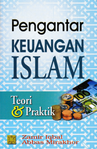 PENGANTAR KEUANGAN ISLAM; Teori & Kasus