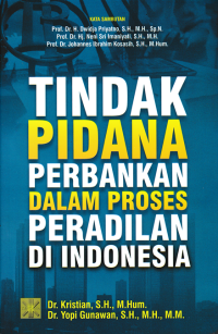 Image of TINDAK PIDANA PERBANKAN DALAM PROSES PERADILAN DI INDONESIA