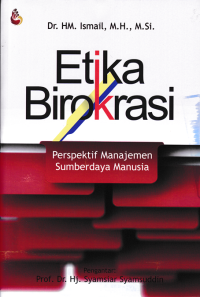 Image of ETIKA BIROKRASI; Perspektif Manajemen Sumberdaya Manusia