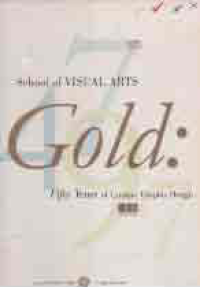 SCHOOL OF VISUAL ART GOLD; FIFTY YEARS OF GRAPHIC DESIGN