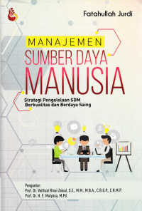 MANAJEMEN SUMBER DAYA MANUSIA; Strategi Pengelolaan SDM Berkualitas dan Berdaya Saing