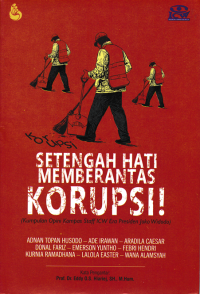 Image of SETENGAH HATI MEMBERANTAS KORUPSI