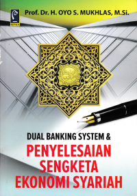 DUAL BANKING SYSTEM & PENYELESAIAN SENGKETA EKONOMI SYARIAH