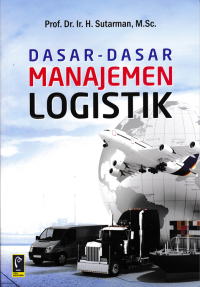 DASAR - DASAR MANAJEMEN LOGISTIK