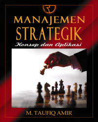 MANAJEMEN STRATEGIK : Konsep dan Aplikasi