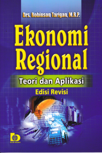 Image of EKONOMI REGIONAL; Teori dan Aplikasi