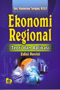 EKONOMI REGIONAL; Teori dan Aplikasi