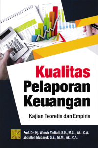 Image of KUALITAS PELAPORAN KEUANGAN; Kajian Teoritis dan Empiris