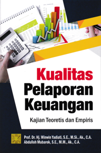 KUALITAS PELAPORAN KEUANGAN; Kajian Teoritis dan Empiris