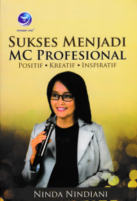 SUKSES MENJADI MC PROFESIONAL; Positif-Krestif-Inspiratif