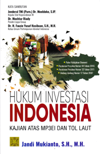 Image of HUKUM INVESTASI INDONESIA; Kajian Atas MP3EI dan Tol Laut