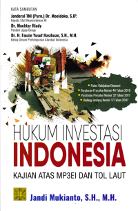 HUKUM INVESTASI INDONESIA; Kajian Atas MP3EI dan Tol Laut