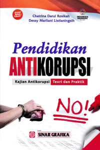 Image of PENDIDIKAN ANTI KORUPSI; Kajian Antikorupsi Teori dan Praktik