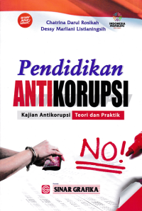 PENDIDIKAN ANTI KORUPSI; Kajian Antikorupsi Teori dan Praktik