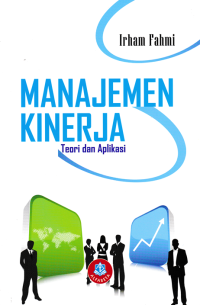 Image of MANAJEMEN KINERJA; Teori dan Aplikasi