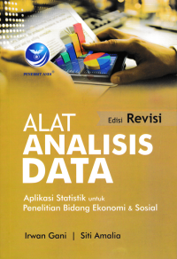 Image of ALAT ANALISIS DATA; Aplikasi Statistik untuk Penelitian Bidang Ekonomi & Sosial