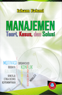 Image of MANAJEMEN : Teori, Kasus, dan Solusi