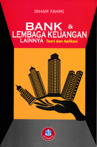 Image of BANK & LEMBAGA KEUANGAN LAINNYA; Teori dan Aplikasi