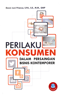 PERILAKU KONSUMEN; Dalam Persaingan Bisnis Kontemporer