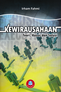 KEWIRAUSAHAAN; Teori, Kasus dan Solusi