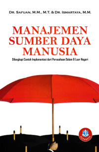 MANAJEMEN SUMBER DAYA MANUSIA; Dilengkapi Contoh Implementasi dari Perusahaan Dalam & Luar Negeri