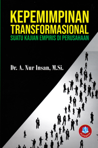 Image of KEPEMIMPINAN TRANSFORMASIONAL; Suatu Kajian Empiris di Perusahaan