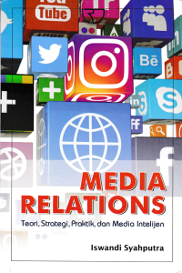 Image of MEDIA RELATIONS; Teori, Strategi, Praktik dan Media Intelijen