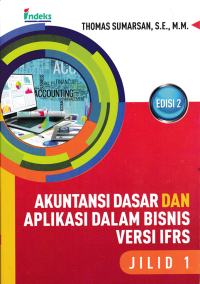 AKUNTANSI DASAR DAN APLIKASI DALAM BISNIS VERSI IFRS (Jilid 1)