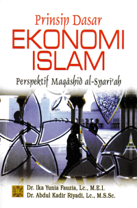 Image of PRINSIP DASAR EKONOMI ISLAM : Perspektif Maqashid Al-syariah