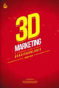 Image of 3D MARKETING : 3 Langkah agar Bisnis Eksis dan Laris