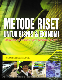 METODE RISET UNTUK BISNIS & EKONOMI; Bagaimana Meneliti dan Menulis Tesis?