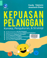 Image of KEPUASAN PELANGGAN : Konsep, Pengukuran, & Strategi