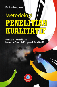 Image of METODOLOGI PENELITIAN KUALITATIF : Panduan Penelitian Beserta Contoh Proposal Kualitatif