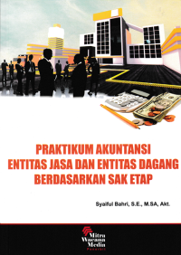 Image of PRAKTIKUM AKUNTANSI ENTITAS JASA DAN ENTITAS DAGANG BERDASARKAN SAK ETAP