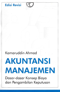 Image of AKUNTANSI MANAJEMEN; Dasar-dasar Konsep Biaya dan Pengambilan Keputusan
