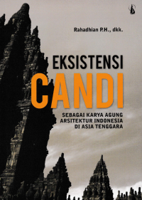 EKSISTENSI CANDI; Sebagai Karya Agung Arsitektur Indonesia di Asia Tenggara