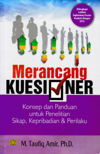 Image of MERANCANG KUESIONER; Konsep dan Panduan untuk Penelitian Sikap, Kepribadian & Perilaku