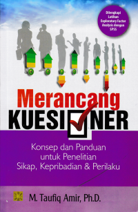 MERANCANG KUESIONER; Konsep dan Panduan untuk Penelitian Sikap, Kepribadian & Perilaku