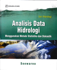 Image of ANALISA DATA HIDROLOGI; Menggunakan Metode Statistika dan Stokastik