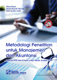 METODE PENELITIAN UNTUK MANAJEMEN DAN AKUNTANSI; Aplikasi SPSS dan EViews untuk Teknik Analisis Data