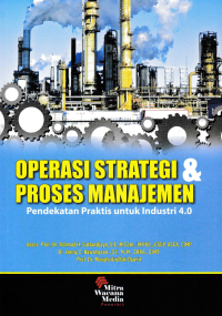Image of OPERASI STRATEGI & PROSES MANAJEMEN; Pendekatan Praktis untuk Industri 4.0