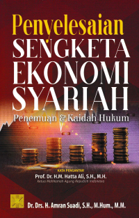 Image of PENYELESAIAN SENGKETA EKONOMI SYARIAH; Penemuan & Kaidah Hukum